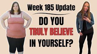 Week 185 Update  KetoLow Carb Results  DO YOU BELIEVE IN YOURSELF?  Lets talk about exercise