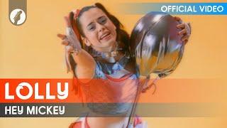 Lolly - Hey Mickey Official Video