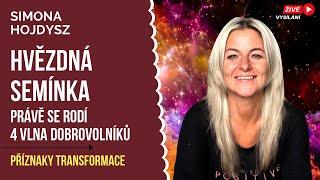 HVĚZDNÁ SEMÍNKA 4. vlna dobrovolníků mise NOVÉ ZEMĚ  Simona Hojdysz  Příznaky transformace