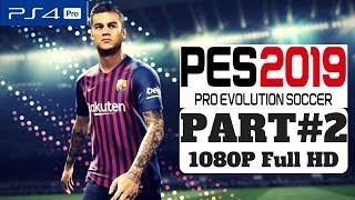 PES 2019 BECOME A LEGEND CAREER Gameplay Walkthrough Part 2 – PS4 1080p Full HD - No Commentary.