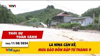 Thời sự toàn cảnh trưa 118 La Nina cận kề mưa bão dồn dập từ tháng 9  VTV24