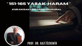 151-165 Yasak-Haram - Kurandaki 440 Muhkem Kural - Prof. Dr. Gazi Özdemir