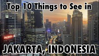 TOP 10 things to see JAKARTA INDONESIA