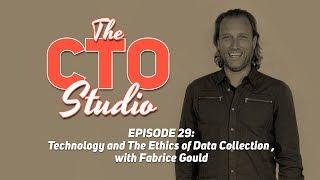 Technology and The Ethics of Data Collection  with Fabrice Gould