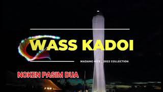 WASS KADOI - NOKEN PASSIM DUA PNG MUSIC 2022