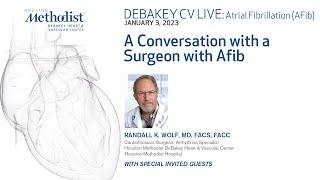 1.3.23 DeBakey CV Live AFib DeBakey CV Live AFib with Randall Wolf MD when he has a conversa...