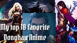 My top 10 favorite Donghau anime that l would recommend to any beginner3D Chinese anime