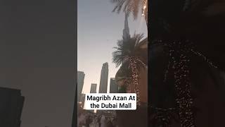 Maghrib Azan at the Dubai Mall Very Soothing Sound and Voice #dubai #trending #viral #azan #shorts