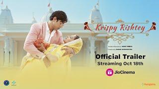 Krispy Rishtey  Official Trailer  Streaming 18 October  JioCinema