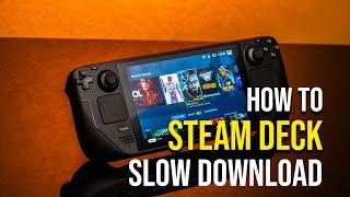 How to Fix Steam Deck Slow Download