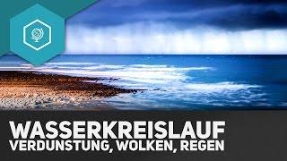 Der Wasserkreislauf - Verdunstung Wolken und Regen - Klima & Wetter Grundlagen 4