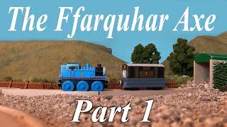 The Ffarquhar Axe - Part 1