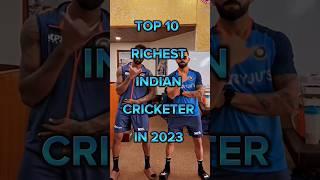 TOP 10 RICHEST INDIAN CRICKETER IN 2023#shorts #viral