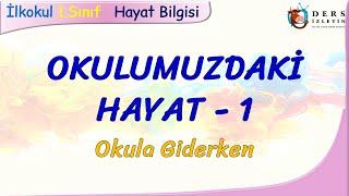 OKULUMUZDAKİ HAYAT - 1  OKULA GİDERKEN