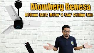 Atomberg Renesa 600mm BLDC Motor 5 Star Ceiling Fan  Best Low power consumption Ceiling Fan