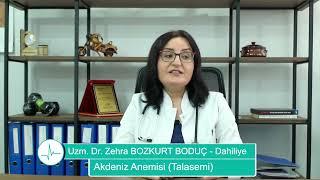 Akdeniz Anemisi Talasemi - Uzm. Dr. Zehra Boduç Bozkurt