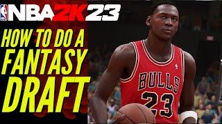 How To Do A Fantasy Draft In NBA 2K23 MyLeague