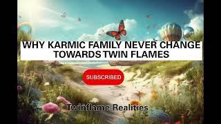 WHY KARMIC FAMILY NEVER CHANGE TOWARDS TWIN FLAMES. #karmicsoulties #karmicsintentions #karmic