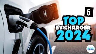 Top 5 EV Charger 2024- Only The Top 5 You Should Consider Today