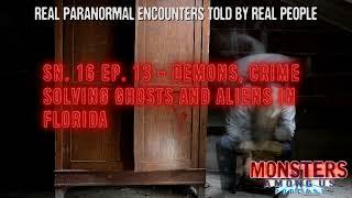 Sn. 16 Ep. 13 - DEMONS CRIME-SOLVING GHOSTS AND ALIENS IN FLORIDA - TRUE PARANORMAL ENCOUNTERS