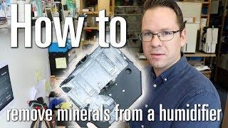 How to remove minerals  calc  limescale from a humidifier