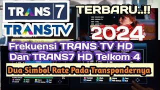 FREKUENSI TRANSTV HD DAN TRANS7 HD TERBARU 2024 DI TELKOM 4 TRANSPONDERNYA