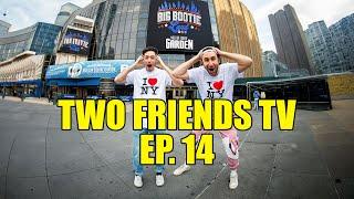 WE ARE PLAYING A SHOW AT MADISON SQUARE GARDEN  Two Friends TV EP. 14