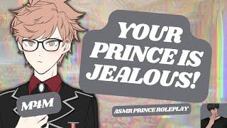 ASMR RP The Prince Gets Jealous & Possessive M4M ROYAL WHOLESOME POSSESSIVE BL