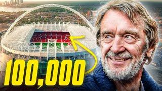 Ratcliffes NEW Man Utd 100000 Seater Stadium Plans At Old Trafford