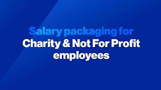 Salary Packaging For Charity & Not For Profit Employees