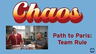 PATH TO PARIS Chaos and The Team Rule