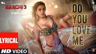 LyricalDo You Love Me Baaghi 3  Disha P  Tiger S Shraddha K René Bendali  Tanishk B  Nikhita