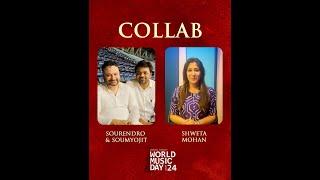World Music Day 2024  Collab  Shweta Mohan and Sourendro - Soumyojit