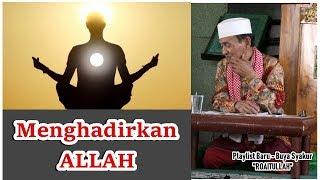 Menghadirkan ALLAH Selamanya - Kajian Kitab ROAITULLAH Buya Syakur Yasin MA