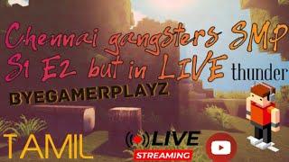Chennai Gangsters SMP S1 E2 But In LIVE  Minecraft Multiplayer Series Tamil  ByeGaMeRPlayz