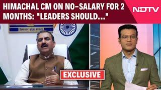 Himachal Pradesh News  Himachal Chief CM On No-Salary For 2 Months Leaders Should Lead...