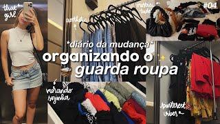 organização do guarda roupa *that girl*  diário da mudança #04