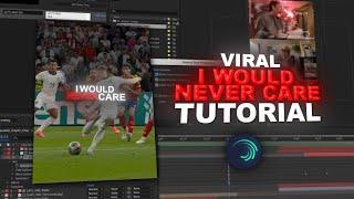 Viral I Would Never Care Edit Tutorial on Alight Motion  How to Make Viral edit on Alight Motion