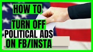 Turn Off Political Ads for Facebook and Instagram  US Elections 2020