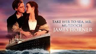 06 - TAKE HER TO SEA MR  MURDOCH - Titanic Soundtrack - James Horner