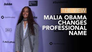 Malia Obama Changes Professional Name  The View