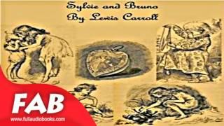 Sylvie and Bruno full Audiobook by Lewis CARROLL by Myths Legends & Fairy Tales