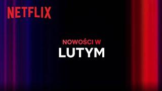 Nowości na Netflix  Luty 2023