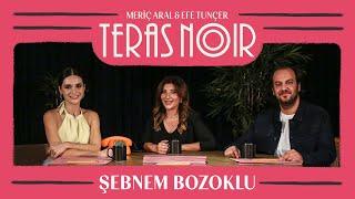 Teras Noir #3 Şebnem Bozoklu