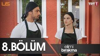 Elimi Bırakma 8.  Bölüm