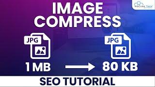 Image Compression Compress and Resize Photos and Lazy-Load - SEO Tutorial