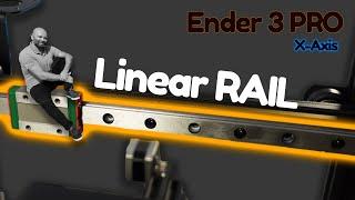 Linear Rail upgrade for the Ender 3 PRO  X-Axis