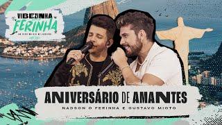 Nadson O Ferinha Gustavo Mioto - Aniversário de Amantes Clipe Oficial