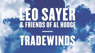 Leo Sayer & Friends Of Al Hodge - Tradewinds Official Video
