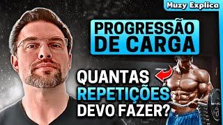 Quantas REPETIÇÕES devo fazer na PROGRESSÃO DE CARGA?  Muzy Explica